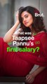 How much did Taapsee get paid for her first film?