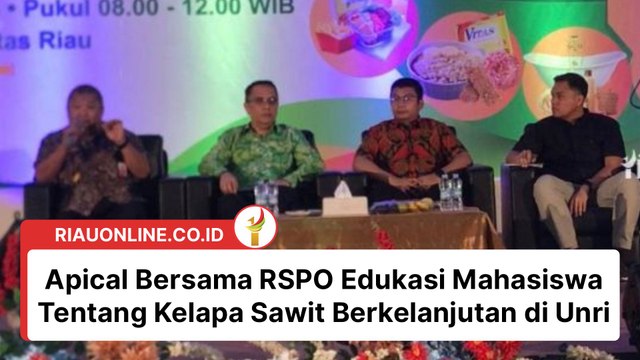 Apical Bersama RSPO Edukasi Mahasiswa Tentang Kelapa Sawit Berkelanjutan di Unri
