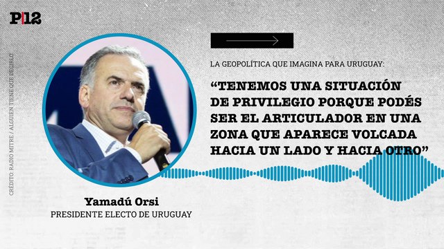 Articulador : Orsi habló de su visión geopolítica y la situación de privilegio de Uruguay