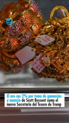 El oro cae 2% por toma de ganancias y anuncio de Scott Bessent como el nuevo Secretario del Tesoro de Trump