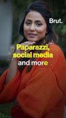 Hina Khan unpacks paparazzi pressures