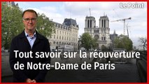 Notre-Dame de Paris : tout savoir sur la réouverture de la cathédrale