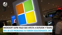 Microsoft sufre fallo que afecta a Outlook y Teams; 90% de los problemas ya fueron solucionados, dice