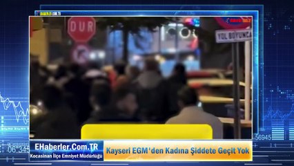 Kayseri EGM'den Kadına Şiddete Geçit Yok