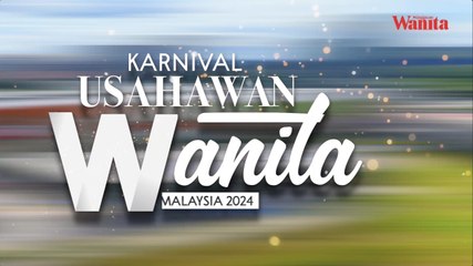 Highlights Karnival Usahawan Wanita Malaysia 2024