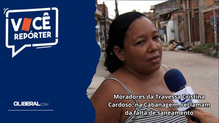 Moradores da Travessa Cristina Cardoso, na Cabanagem, reclamam da falta de saneamento