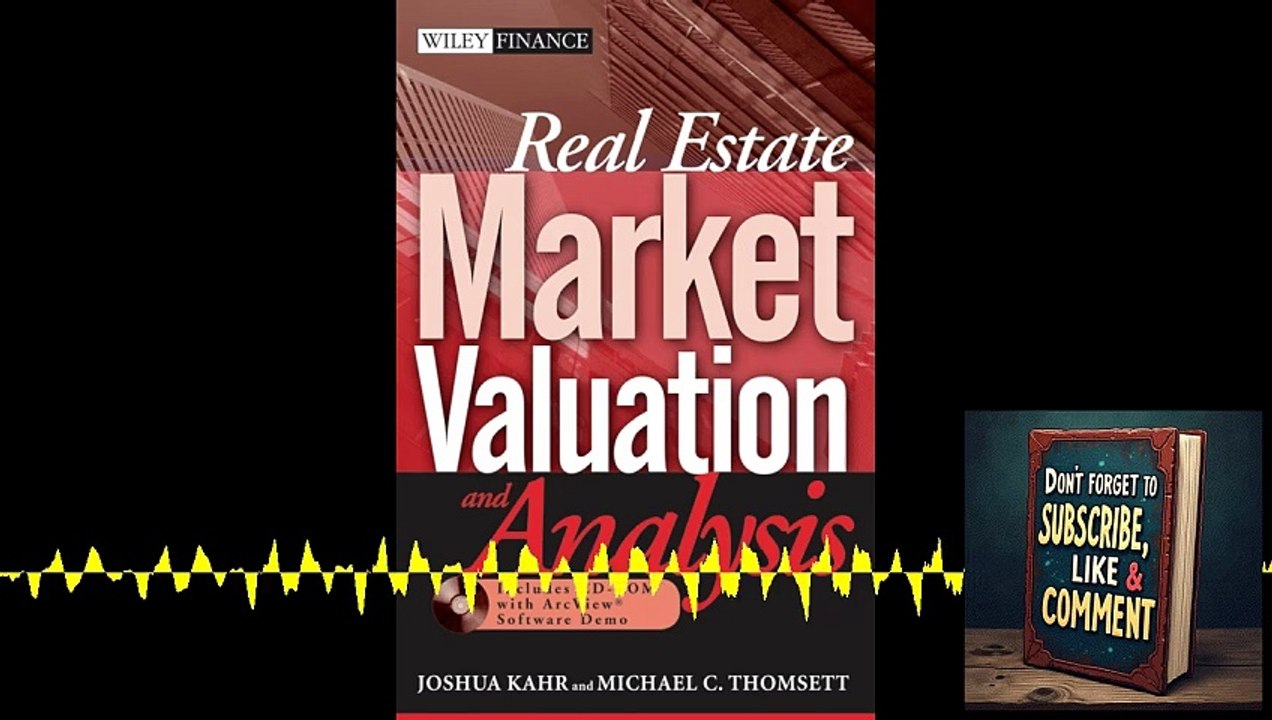 🏠 Deep Dive Podcast: Real Estate Market Valuation and Analysis by Joshua Kahr & Michael Thomsett 📊