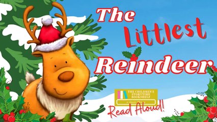 The Littlest Reindeer - Christmas Books Read Aloud Books for Children - Holiday Bedtime Stories