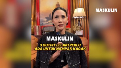 3 Outfit Lelaki Perlu Ada Untuk Nampak Kacak Bagi Siti Khadijah Halim