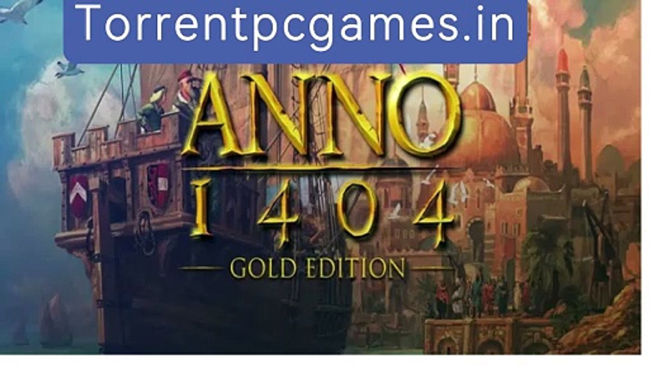 Anno 1404 Gold Edition Torrent PC Download