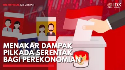 Menakar Dampak Pilkada Serentak Bagi Perekonomian