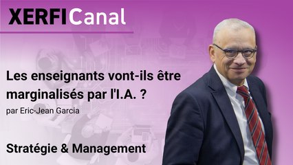 Les enseignants vont-ils être marginalisés par l'I.A. ? [Eric-Jean Garcia]