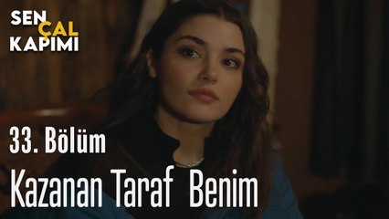 Kazanan Taraf  Benim - Sen Çal Kapımı 33.Bölüm
