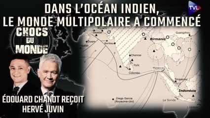 Chocs du monde avec Hervé Juvin - L’Occident dépendant : notre survie se jouera aussi dans l’Océan indien