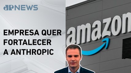 Amazon investe US$ 4 bilhões em startup de IA; Bruno Meyer comenta
