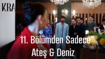 11. Bölümden Tüm Ateş & Deniz Sahneleri