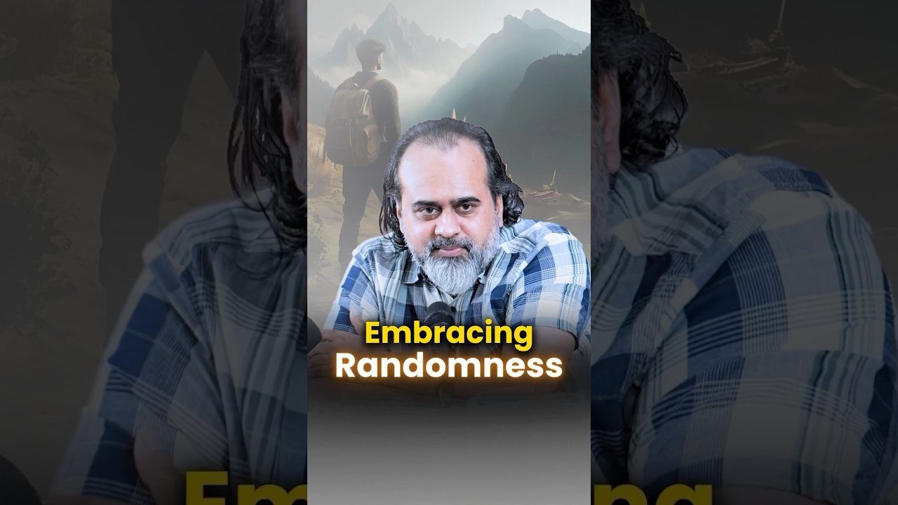 Embracing Randomness  Acharya Prashant