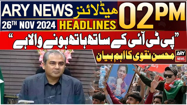 ARY News 2 PM Headlines | 26th Nov 2024 | Exclusive statement of Mohsin Naqvi