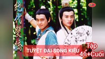 Tập 41 ; 42 | Tuyệt Đại Song Kiêu (1999) Lồng Tiếng