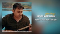 Hubyarlı Murat Yıldırım - Ne Kadar Özledim Baba Yurdunu (Official Audio)