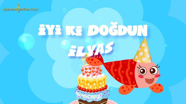 İyi ki Doğdun İLYAS - İsme Özel Kırmızı Balık Doğum Günü Şarkısı