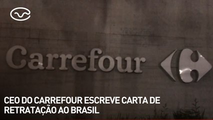 CEO do Carrefour escreve carta de retratação ao Brasil