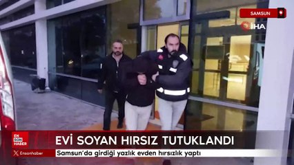 Samsun'da girdiği yazlık evden hırsızlık yaptı
