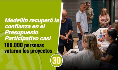 Medellín recuperó la confianza en el Presupuesto Participativo  casi 100.000 personas votaron los proyectos