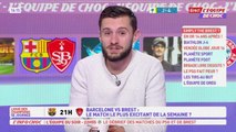 Brest - Barca : Est-ce le match le plus excitant de la semaine ? - L'Équipe de Choc - extrait