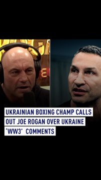 Ukrainian boxing champ calls out Joe Rogan over Ukraine WW3 comments