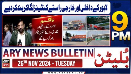 ARY News 9 PM News Bulletin | 26th Nov 2024 | PTI Protest - Lahore Latest Update