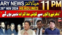 ARY News 11 PM Headlines | 26th Nov 2024 | Mohsin Naqvi's Huge Statement