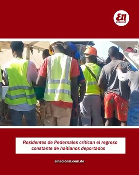 Residentes de Pedernales critican el regreso constante de haitianos deportados