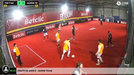 Faute de Amir E - Super Team