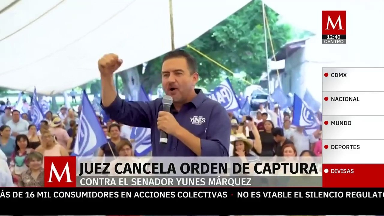 Cancelan orden de captura y retiran solicitud de extradición contra Yunes Márquez