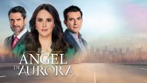 El Ángel de Aurora Cap 86 Completo - El Ángel de Aurora Ep 86 Completo