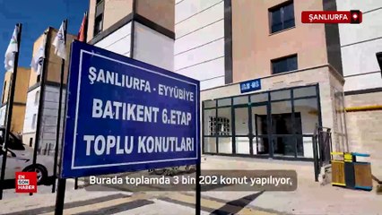Şanlıurfa'da 1398 konut hak sahiplerine teslim edildi
