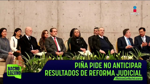 Norma Piña pide no anticipar resultados de la Reforma Judicial | Noticias con Nacho Lozano