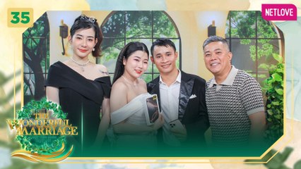 Cuộc Hôn Nhân Tuyệt Vời - Tập 35