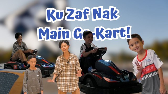 Ku Zaf Teruja Naik Go-Kart Sampai Marah Marah | BK Iyakan Ajer | BINTANG KECIL