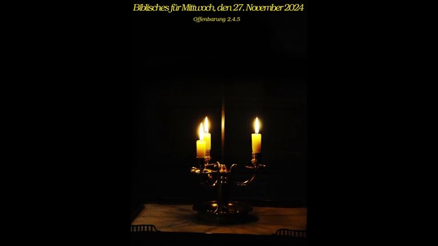 Biblisches für Mittwoch, den 27. November 2024 zu Offenbarung 2,4.5