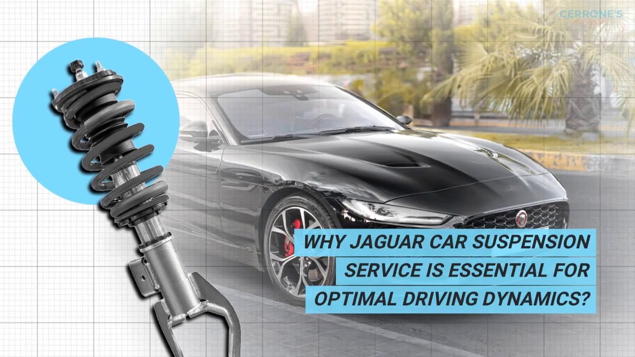 Why Jaguar Car Suspension Service is Essential for Optimal Driving Dynamics?