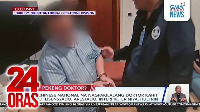 Chinese National na nagpakilalang doktor kahit 'di lisensyado, arestado; interpreter niya, huli rin | 24 Oras