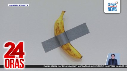 Saging na naka-duct tape sa pader, naibenta ng mahigit P365M? | 24 Oras