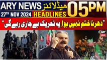ARY News 5 PM Headlines | 27th Nov 2024 | Ali Amin Gandapur's Big Announcement