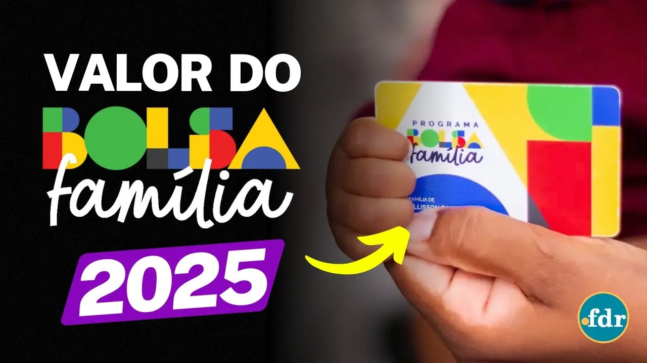 VALOR DO BOLSA FAMÍLIA VAI AUMENTAR EM 2025: GOVERNO TOMA DECISÃO E CONFIRMA OS VALORES