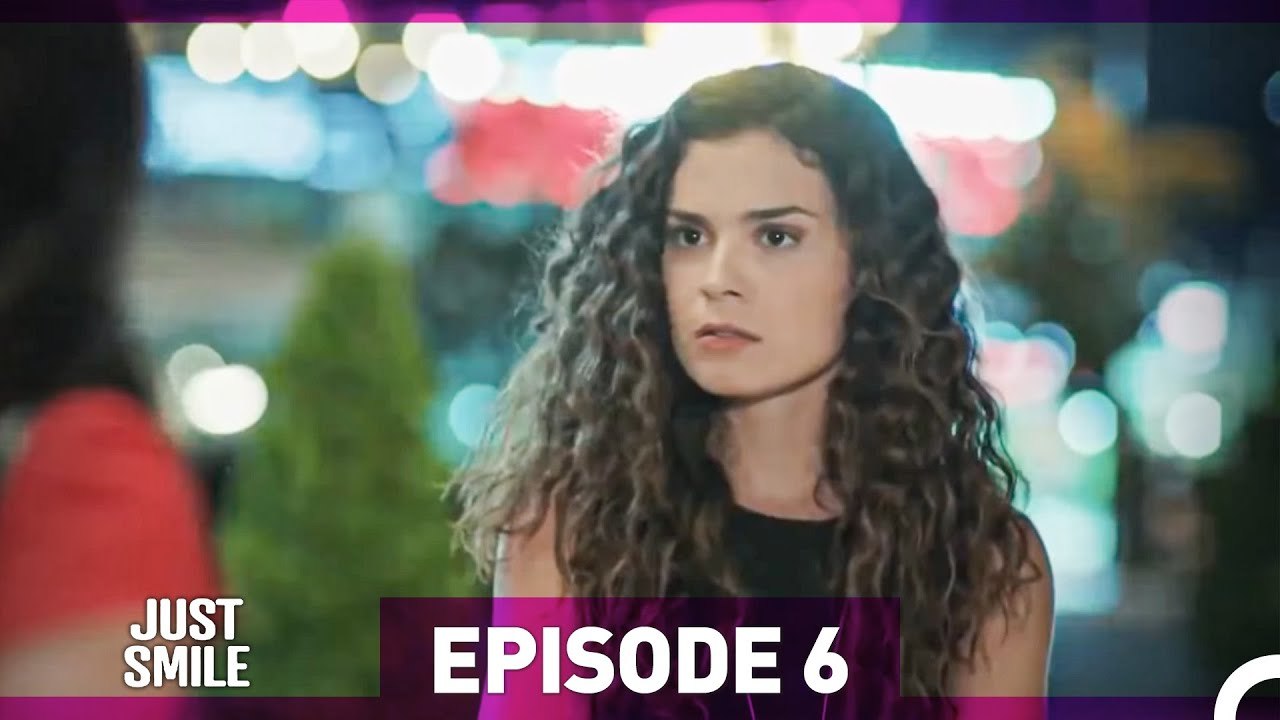Just Smile Episode 6