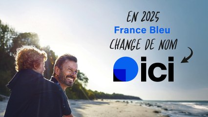 Le 6 janvier 2025, France Bleu devient "ici"