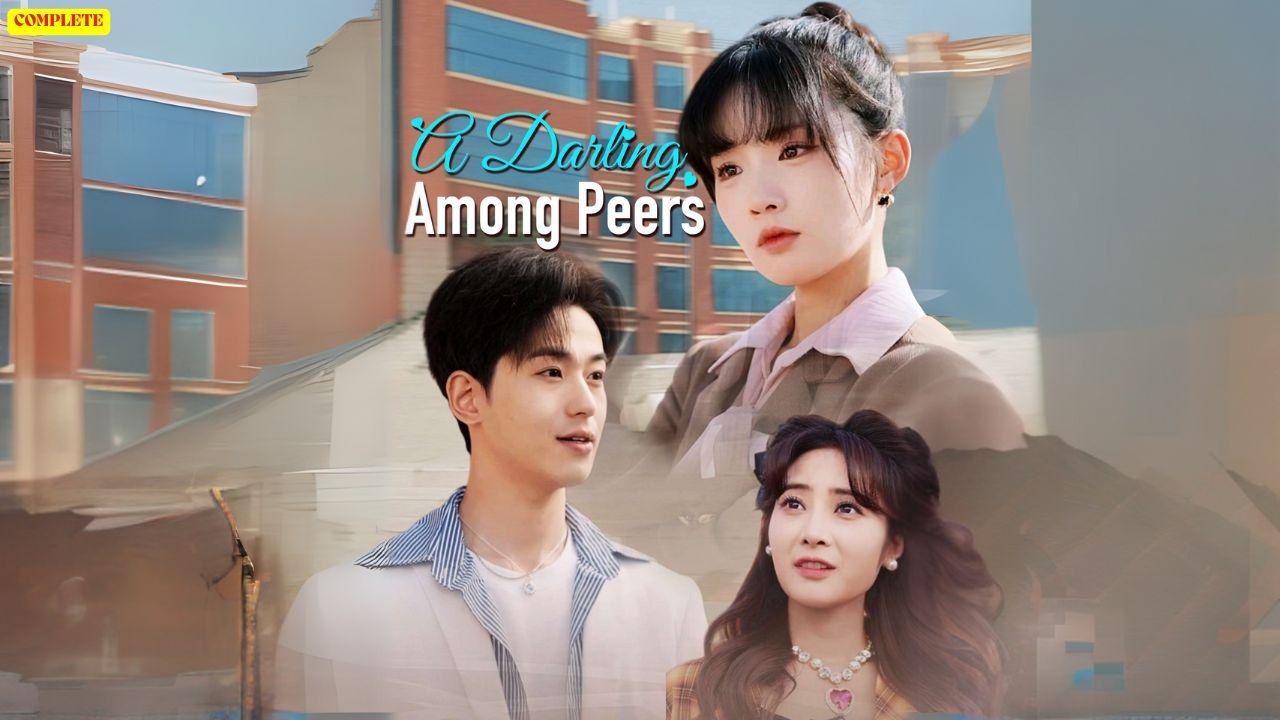 A Darling Among Peers Chinese Drama