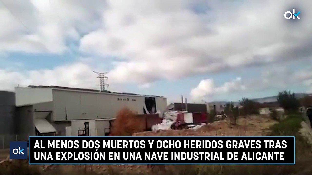 Al menos dos muertos y ocho heridos graves tras una explosión en una nave industrial de Alicante